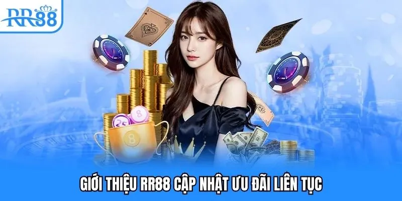 Giới thiệu RR88 cập nhật ưu đãi liên tục