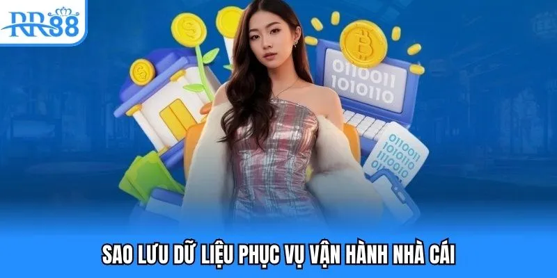 Sao lưu dữ liệu phục vụ vận hành nhà cái